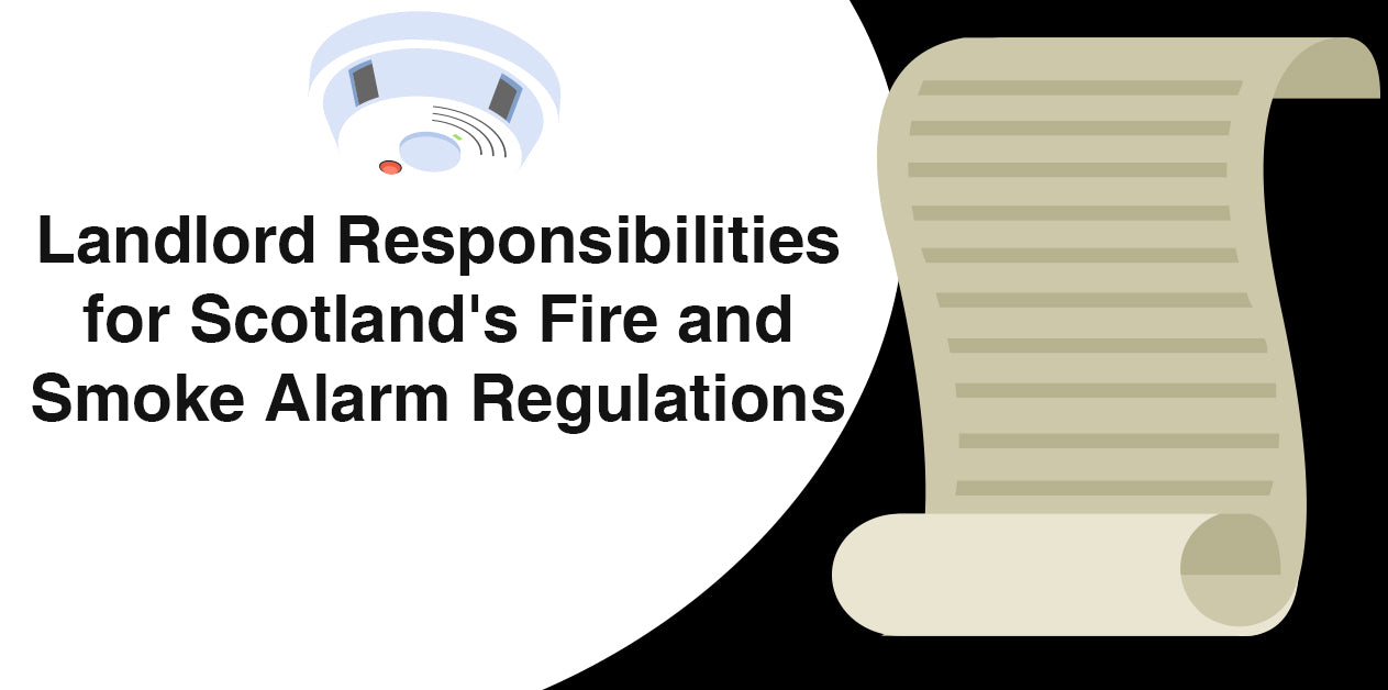 Landlord Responsibilities for Scotland's Fire and Smoke Alarm Regulati